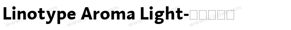 Linotype Aroma Light字体转换